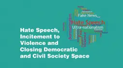 Joint Submission to the UN Universal Periodic Review (37th Session of the Working Group): Hate Speech and Shrinking Democratic and Civil Society Space