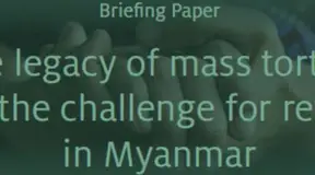 Briefing Paper: The legacy of mass torture and the challenge for reform in Myanmar