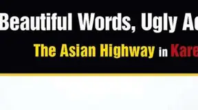 Beautiful Words, Ugly Actions:The Asian Highway in Karen State, Burma