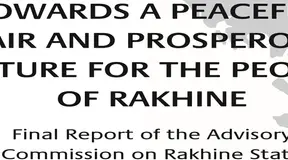 Final Report of the Advisory Commission on Rakhine State: Towards a Peaceful, Fair and Prosperous Future for the People of Rakhine