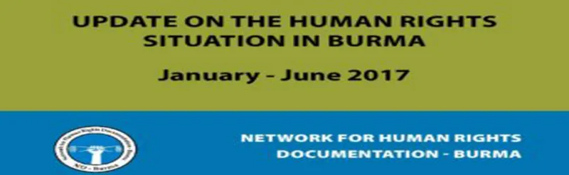 Update on the Human Rights Situation in Burma, January – June 2017