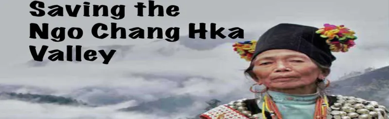 Saving the Ngo Chang Hka Valley