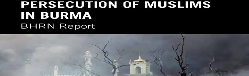 BHRN Report: Persecution of Muslims in Burma
