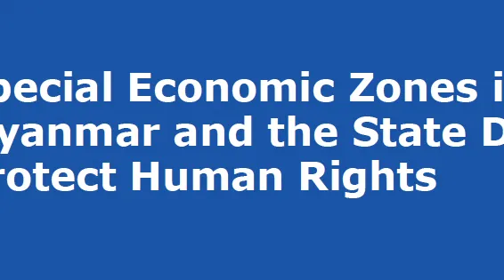 Special Economic Zones in Myanmar and the State Duty to Protect Human rights