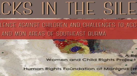Cracks in the Silence: Sexual Violence Against Children and Challenges to Accessing Justice in Mon State and Mon Areas of Southeast Burma
