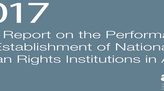 2017 ANNI Report on the Performance and Establishment of National Human Rights Institutions in Asia