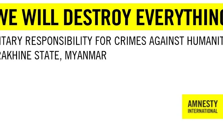 Myanmar: “We Will Destroy Everything” : Military Responsibility for Crimes Against Humanity in Rakhine State