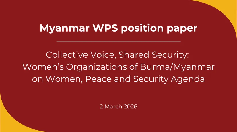 [Myanmar WPS position paper] Collective Voice, Shared Security: Women’s Organizations of Burma/Myanmar on Women, Peace and Security Agenda